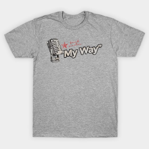 My Way - Greatest Karaoke Songs T-Shirt by G-THE BOX